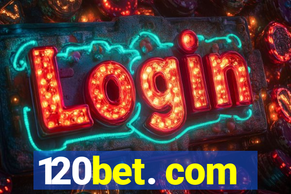 120bet. com